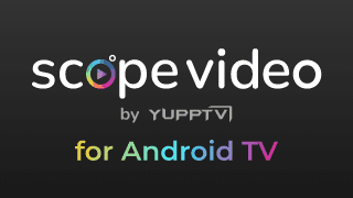 ScopeVideo By YuppTV-AndroidTV